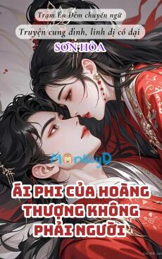 ÁI PHI CỦA HOÀNG THƯỢNG KHÔNG PHẢI NGƯỜI