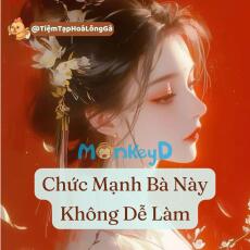 Chức Mạnh Bà Này Không Dễ Làm