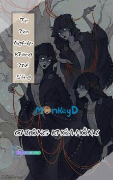 Tự Tạo Nghiệp, Không Thể Sống - Chuông Khoá Hồn 1