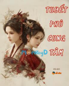 TUYẾT PHỦ CUNG TÂM - [Chính Truyện]