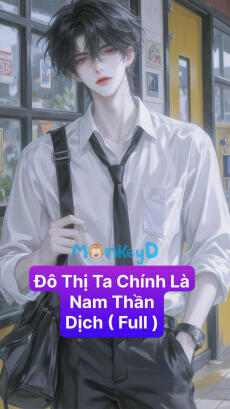 Đô Thị Ta Chính Là Nam Thần - Dịch ( Full )