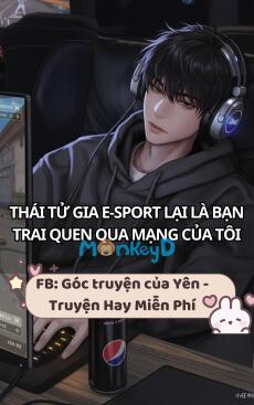 THÁI TỬ GIA E-SPORT LẠI LÀ BẠN TRAI QUEN QUA MẠNG CỦA TÔI