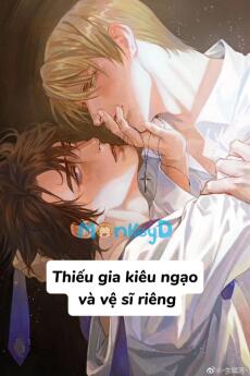 Thiếu gia kiêu ngạo và vệ sĩ riêng