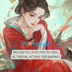 HỌ GỌI TA LÀ NỮ PHỤ ÁC ĐỘC, ÁC THÌ TA LÀM, NỮ PHỤ THÌ KHÔNG!
