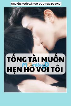 TỔNG TÀI MUỐN HẸN HÒ VỚI TÔI