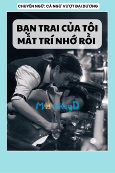 BẠN TRAI CỦA TÔI MẤT TRÍ NHỚ RỒI