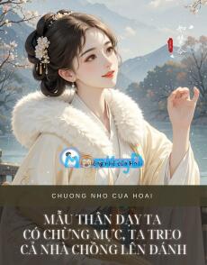 MẪU THÂN DẠY TA CÓ CHỪNG MỰC, TA TREO CẢ NHÀ CHỒNG LÊN ĐÁNH