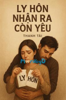 Ly Hôn Nhận Ra Còn Yêu!