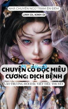 CHUYỆN CỔ ĐỘC MIÊU CƯƠNG: DỊCH BỆNH