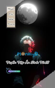 Thiên Cẩu Vọng Nguyệt - Tuyển Tập Án Sinh Tử 18