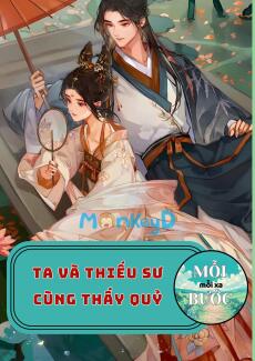Ta Và Thiếu Sư Cấm Dục Cùng Thấy Quỷ