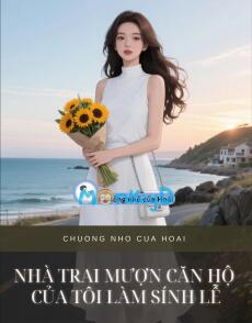 NHÀ TRAI MƯỢN CĂN HỘ CỦA TÔI LÀM SÍNH LỄ