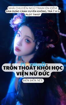 TRỐN THOÁT KHỎI HỌC VIỆN NỮ ĐỨC