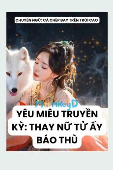 YÊU MIÊU TRUYỀN KỲ: THAY NỮ TỬ ẤY BÁO THÙ