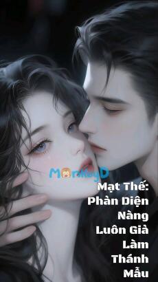 Mạt Thế: Phản Diện Nàng Luôn Giả Làm Thánh Mẫu