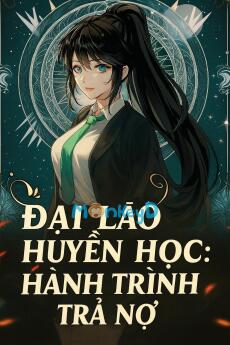 Đại Lão Huyền Học: Hành Trình Trả Nợ