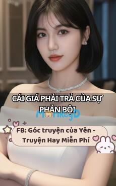 Cái Giá Phải Trả Của Sự Phản Bội