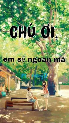 Chú Ơi, Em Sẽ Ngoan Mà