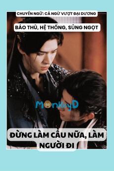 ĐỪNG LÀM CẨU NỮA, LÀM NGƯỜI ĐI