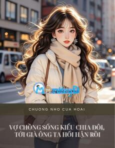 VỢ CHỒNG SỐNG KIỂU CHIA ĐÔI, TỚI GIÀ ÔNG TA HỐI HẬN RỒI