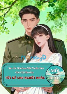 Sau Khi Nhường Giấy Chuẩn Sinh Cho Chị Dâu Góa, Tôi Gả Cho Người Khác