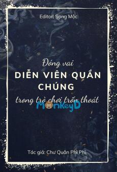 [Đam mỹ] Đóng Vai Diễn Viên Quần Chúng Trong Trò Chơi Trốn Thoát