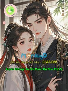 Xuyên Không: Ta Chỉ Muốn Gả Cho Thị Vệ