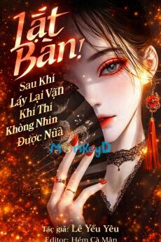 Lật Bàn! Sau Khi Lấy Lại Vận Khí Thì Không Nhịn Được Nữa