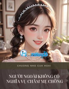 NGƯỜI NGOÀI KHÔNG CÓ NGHĨA VỤ CHĂM MẸ CHỒNG