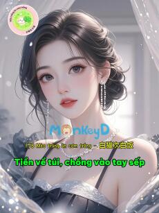 Tiền về túi, chồng vào tay sếp