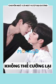 KHÔNG THỂ CƯỠNG LẠI