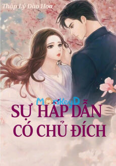 SỰ HẤP DẪN CÓ CHỦ ĐÍCH - Chung Thư Ninh + Hạ Văn Lễ