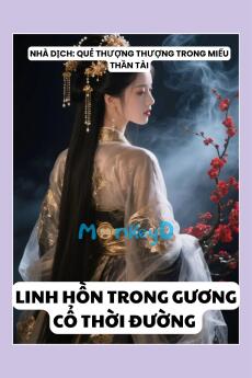 LINH HỒN TRONG GƯƠNG CỔ THỜI ĐƯỜNG
