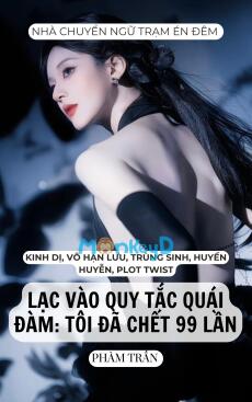 LẠC VÀO QUY TẮC QUÁI ĐÀM: TÔI ĐÃ CHẾT 99 LẦN