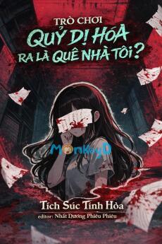 Trò Chơi Quỷ Dị Hóa Ra Là Quê Nhà Tôi?