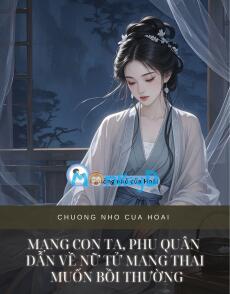 MẠNG CON TA, PHU QUÂN DẪN VỀ NỮ TỬ MANG THAI MUỐN BỒI THƯỜNG