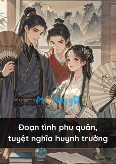 Đoạn tình phu quân, tuyệt nghĩa huynh trưởng