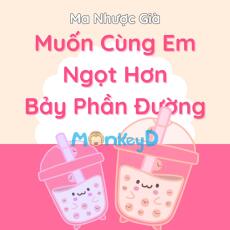 Muốn Cùng Em Ngọt Hơn Bảy Phần Đường