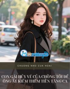 CON GÁI HỦY VÉ CỦA CHỒNG TÔI ĐỂ ÔNG ẤY KIẾM THÊM TIỀN TĂNG CA