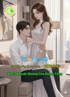Bạch Nguyệt Quang Của Giang Tổng