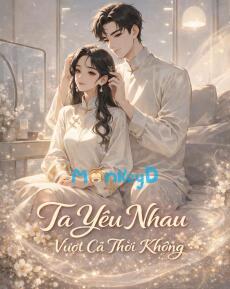 Ta Yêu Nhau Vượt Cả Thời Không