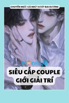 SIÊU CẤP COUPLE GIỚI GIẢI TRÍ