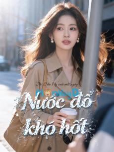 NƯỚC ĐỔ KHÓ HỐT