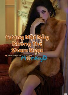 Gương Mặt Này Không Thể Share Được