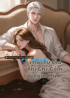 Thái Tử Gia Thì Ghê Gớm Lắm Sao