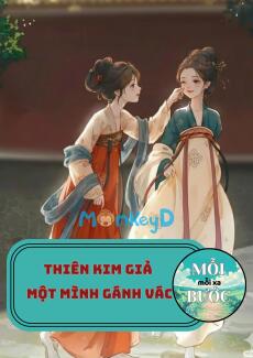 Thiên Kim Giả Một Mình Gánh Vác