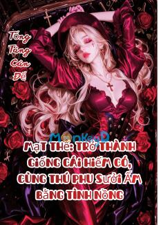 Mạt Thế: Trở Thành Giống Cái Hiếm Có, Cùng Thú Phu Sưởi Ấm Bằng Tình Nồng