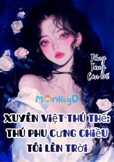 Xuyên Việt Thú Thế: Thú Phu Cưng Chiều Tôi Lên Trời