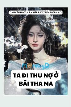 TA ĐI THU NỢ Ở BÃI THA MA