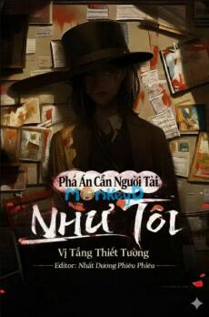 Phá Án Cần Người Tài Như Tôi [Hình Trinh]